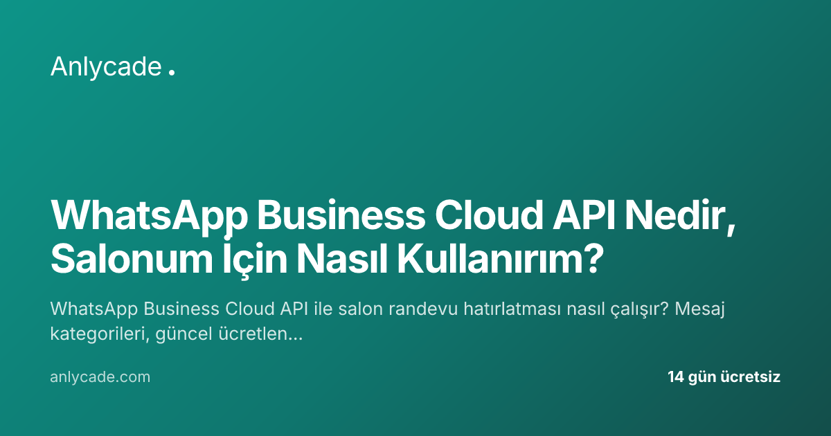 WhatsApp Business Cloud API Nedir, Salonum İçin Nasıl Kullanırım ...